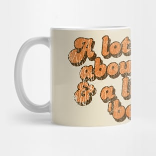 Little ‘Bout Love Quote Mug